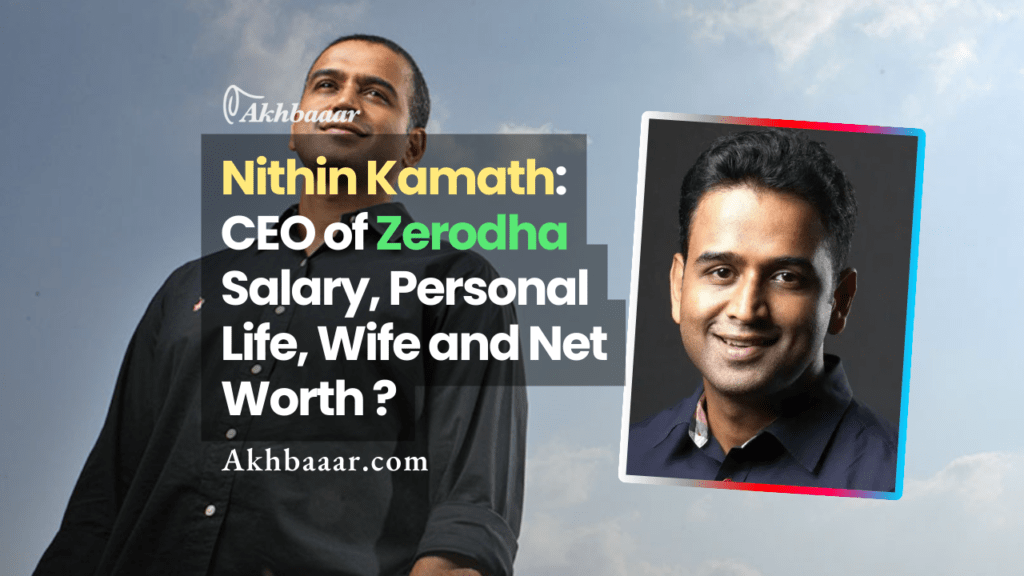 Nithin Kamath, nithin kamath net worth, nithin kamath wife, nithin kamath age, nithin kamath zerodha