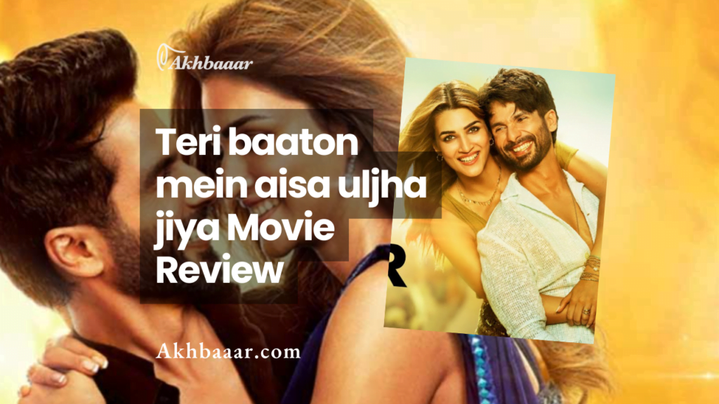 Teri baaton mein aisa uljha jiya, Teri baaton mein aisa uljha jiya movie review