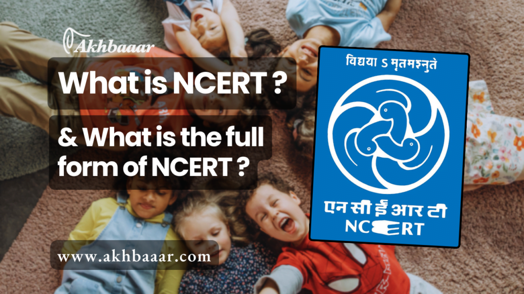 What is NCERT, What is the full form of NCERT