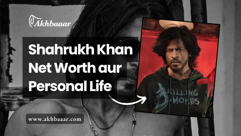 shahrukh khan, shahrukh khan net worth, shahrukh khan movies, shahrukh khan net worth in rupees, shahrukh khan wife